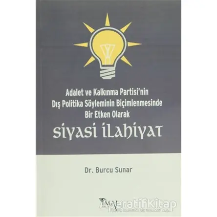 Adalet ve Kalkınma Partisinin Dış Politika Söyleminin Biçimlenmesinde Bir Etken Olarak Siyasi İlahiy