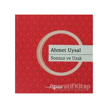 Sonsuz ve Uzak - Ahmet Uysal - Hayal Yayınları