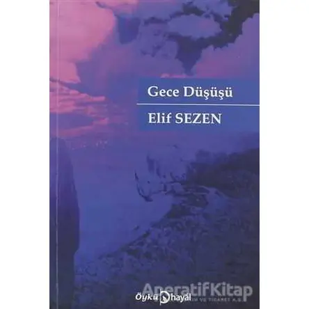 Gece Düşüşü - Elif Sezen - Hayal Yayınları