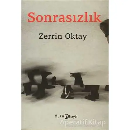 Sonrasızlık - Zerrin Oktay - Hayal Yayınları