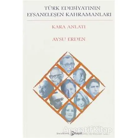 Türk Edebiyatının Efsaneleşen Kahramanları - Aysu Erden - Hayal Yayınları