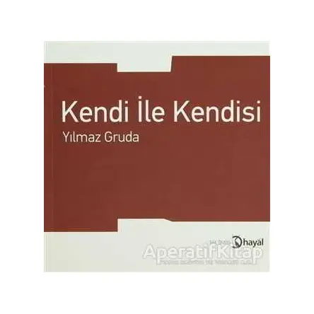 Kendi ile Kendisi - Yılmaz Gruda - Hayal Yayınları
