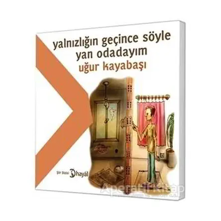 Yalnızlığı Geçince Söyle Yan Odadayım - Uğur Kayabaşı - Hayal Yayınları