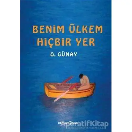Benim Ülkem Hiçbir Yer - O. Günay - Hayal Yayınları