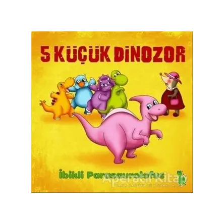 5 Küçük Dinozor: İbikli Parasaurolofus - İlkay Marangoz - Yeşil Dinozor