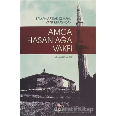 Amca Hasan Ağa Vakfı - Murat Yıldız - Rağbet Yayınları