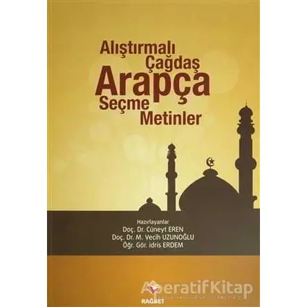 Alıştırmalı Çağdaş Arapça Seçme Metinler - Kolektif - Rağbet Yayınları