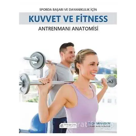 Sporda Başarı ve Dayanıklılık için Kuvvet ve Fitness Antrenmanı Anatomisi