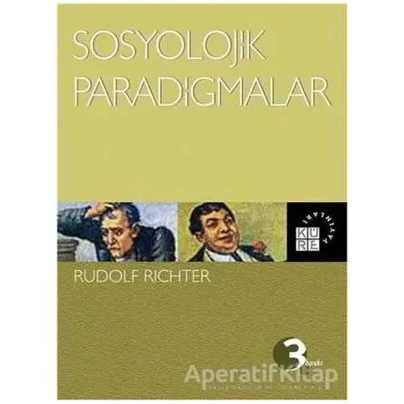 Sosyolojik Paradigmalar - Rudolf Richter - Küre Yayınları