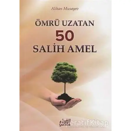 Ömrü Uzatan 50 Salih Amel - Alihan Musayev - Guraba Yayınları