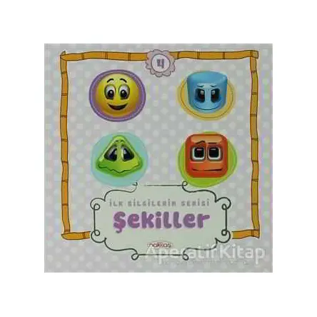 Şekiller - İlk Bilgilerim Serisi 4 - Kolektif - Nakkaş Yapım ve Prodüksiyon