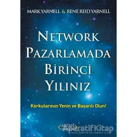 Network Pazarlamada Birinci Yılınız - Rene Reid Yarnell - Arıtan Yayınevi