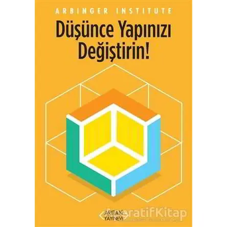 Düşünce Yapınızı Değiştirin! - Arbinger Institute - Arıtan Yayınevi