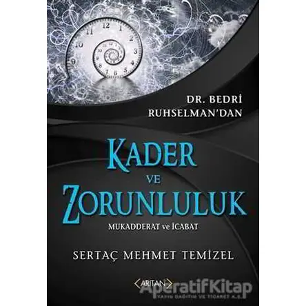 Kader ve Zorunluluk - Sertaç Mehmet Temizel - Arıtan Yayınevi
