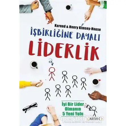 İşbirliğine Dayalı Liderlik - Henry Kimsey-House - Arıtan Yayınevi