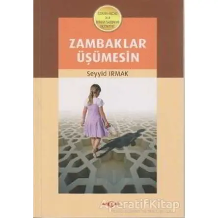 Zambaklar Üşümesin - Seyyid Irmak - Akçağ Yayınları