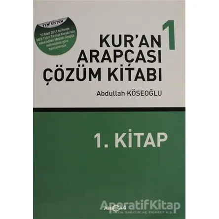 Kur’an Arapçası Çözüm Kitabı 1 - Abdullah Köseoğlu - Akçağ Yayınları - Ders Kitapları