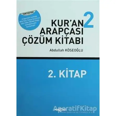 Kur’an Arapçası 2 (Kitap + Çözüm Kitabı) - Abdullah Köseoğlu - Akçağ Yayınları