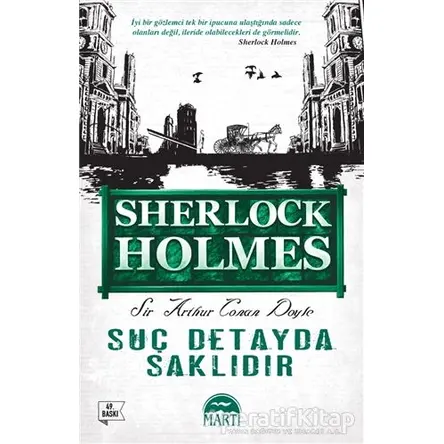 Suç Detayda Saklıdır - Sherlock Holmes - Sir Arthur Conan Doyle - Martı Yayınları