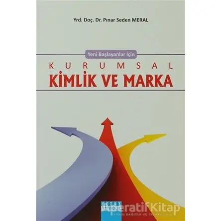 Yeni Başlayanlar İçin Kurumsal Kimlik ve Marka - Pınar Seden Meral - Detay Yayıncılık