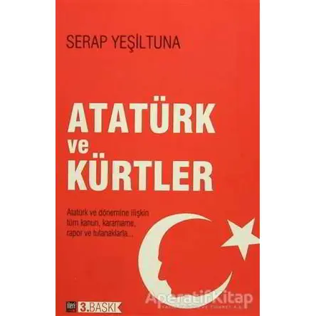 Atatürk ve Kürtler - Serap Yeşiltuna - İleri Yayınları