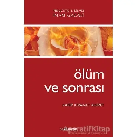 Ölüm ve Sonrası - İmam-ı Gazali - Semerkand Yayınları