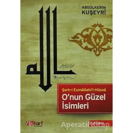 O’nun Güzel İsimleri - Abdülkerim Kuşeyri - İlkharf Yayınevi