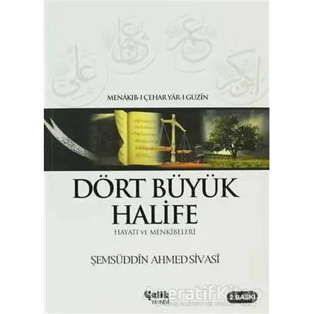 Dört Büyük Halife - Şemsüddin Ahmed Sivasi - Çelik Yayınevi