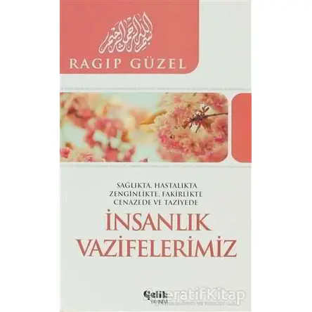 İnsanlık Vazifelerimiz - Ragıp Güzel - Çelik Yayınevi