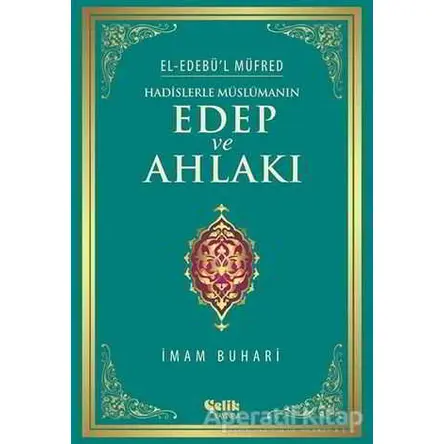 Hadislerle Müslümanın Edep ve Ahlakı (Ciltli - Şamua)