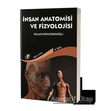 İnsan Anatomisi ve Fizyolojisi - Mustafa Hamalosmanoğlu - Eğiten Kitap