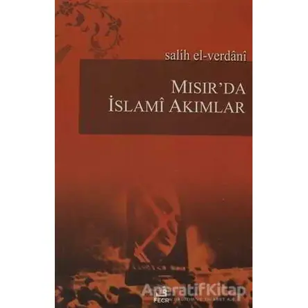 Mısır’da İslami Akımlar - Salih El-Verdani - Fecr Yayınları