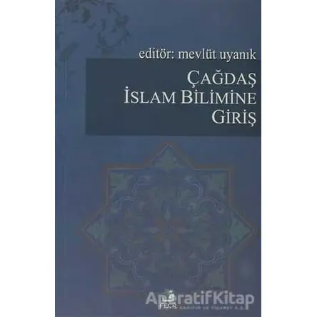 Çağdaş İslam Bilimine Giriş - Kolektif - Fecr Yayınları