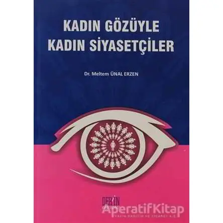 Kadın Gözüyle Kadın Siyasetçiler - Meltem Ünal Erzen - Derin Yayınları