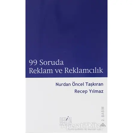 99 Soruda Reklam ve Reklamcılık - Nurdan Öncel Taşkıran - Derin Yayınları