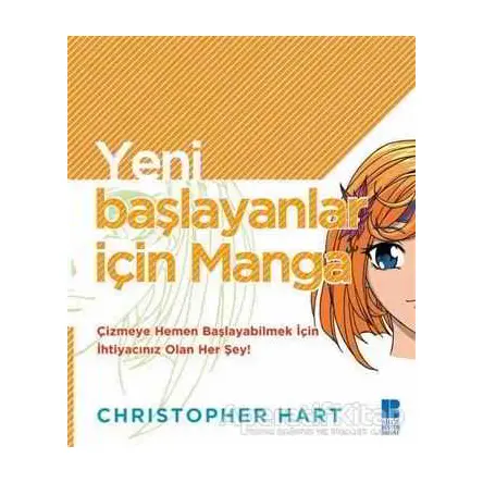 Yeni Başlayanlar İçin Manga - Christopher Hart - Bilge Kültür Sanat