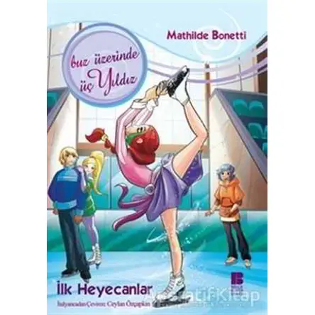 İlk Heyecanlar - Mathilde Bonetti - Bilge Kültür Sanat