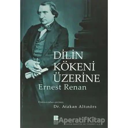 Dilin Kökeni Üzerine - Ernest Renan - Bilge Kültür Sanat