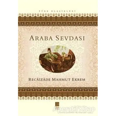 Araba Sevdası - Recaizade Mahmut Ekrem - Bilge Kültür Sanat