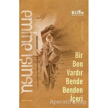 Bir Ben Vardır Bende Benden İçeri - Emine Işınsu - Bilge Kültür Sanat