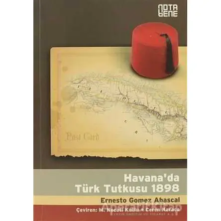 Havana’da Türk Tutkusu 1898 - Ernesto Gomez Abascal - Nota Bene Yayınları