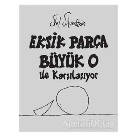 Eksik Parça Büyük O İle Karşılaşıyor - Shel Silverstein - Butik Yayınları
