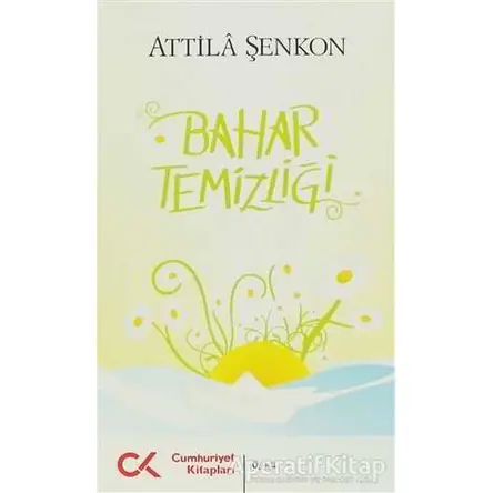 Bahar Temizliği - Attila Şenkon - Cumhuriyet Kitapları