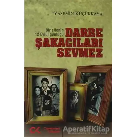 Darbe Şakacıları Sevmez - Yasemin Küçükkaya - Cumhuriyet Kitapları