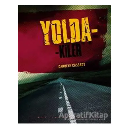 Yoldakiler - Carolyn Cassady - Altıkırkbeş Yayınları