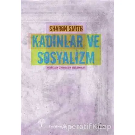 Kadınlar ve Sosyalizm - Sharon Smith - Yordam Kitap
