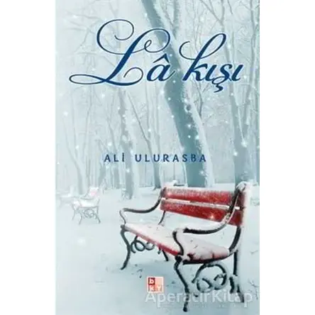 La Kışı - Ali Ulurasba - Babıali Kültür Yayıncılığı