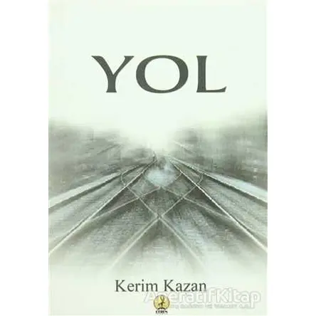 Yol - Fethi Kerim Kazanç - Ceren Yayıncılık