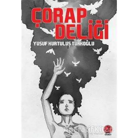 Çorap Deliliği - Yusuf Kurtuluş Türkoğlu - Ceren Yayıncılık