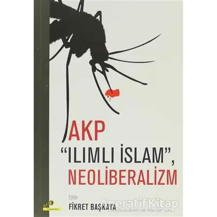 AKP Ilımlı İslam, Neoliberalizm - Kolektif - Ütopya Yayınevi